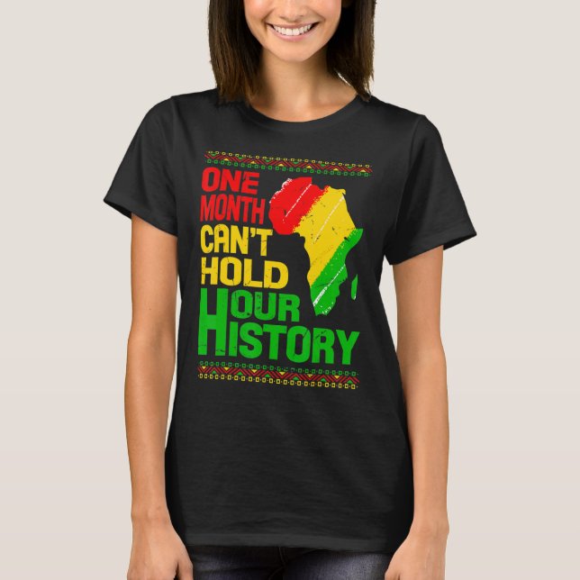 One Month Can't Hold Our History African Map Histo T-Shirt (Front)