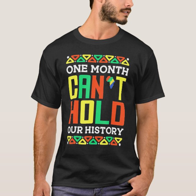 One Month Can't Hold Our History African Pride Bla T-Shirt (Front)