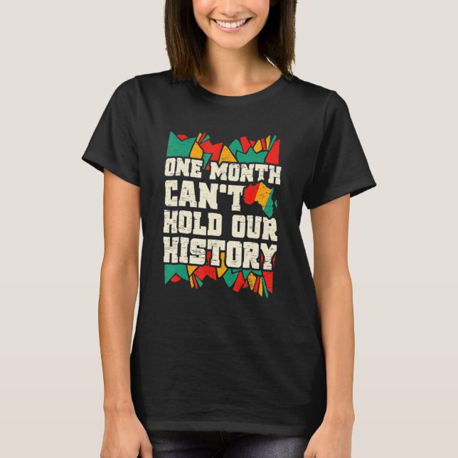 One Month Can't Hold Our History African Teacher B T-Shirt (Front)