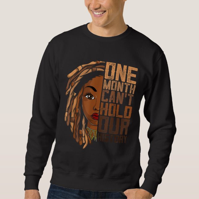 One Month Can't Hold Our History Apparel African M Sweatshirt (Front)