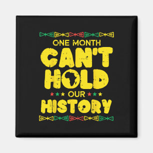 One Month Cant Hold Our History Black American Men Magnet