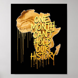One Month Can't Hold Our History Black History Mon Poster