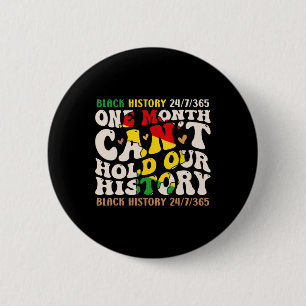 One Month Cant Hold Our History Black History Mont 6 Cm Round Badge