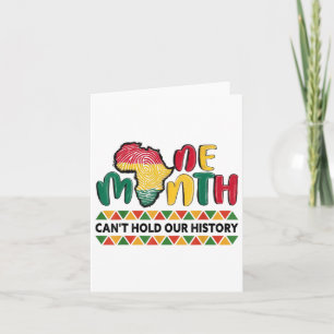 One Month Cant Hold Our History Black History Mont Card