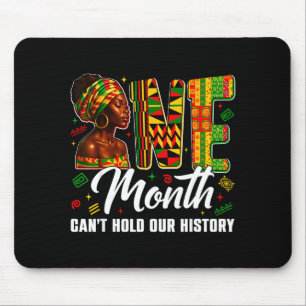 One Month Cant Hold Our History Black History Mont Mouse Pad
