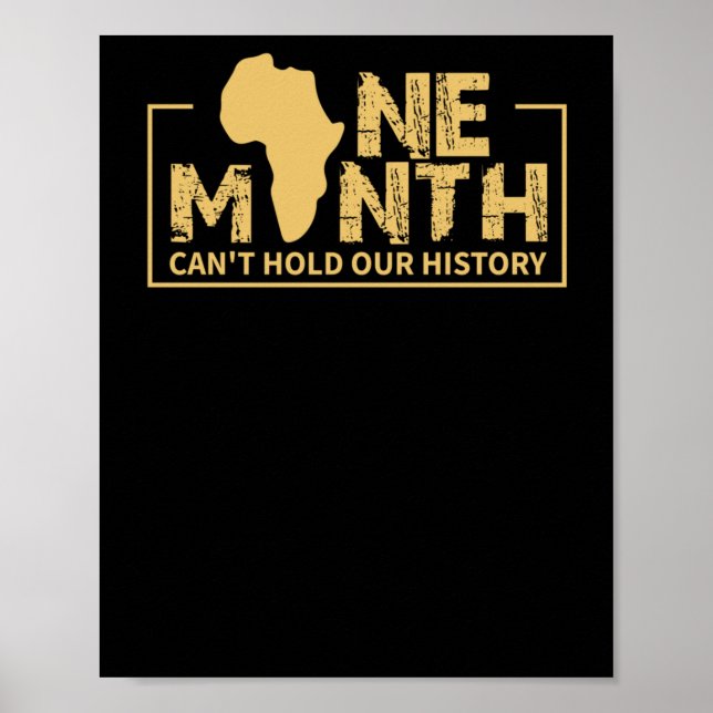 One Month Can't Hold Our History - Black History Poster (Front)