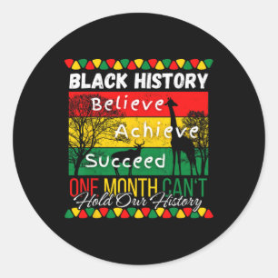 One Month Can't Hold Our History Black History Pri Classic Round Sticker