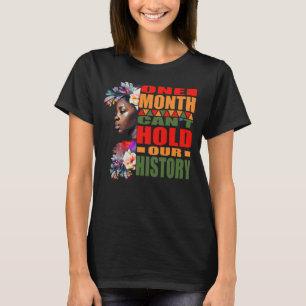 One Month Can't Hold Our History Black Women T-Shirt