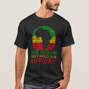 One Month Cant Hold Our History BLM African Black  T-Shirt