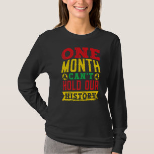 One Month Can't Hold Our History Historian Black P T-Shirt
