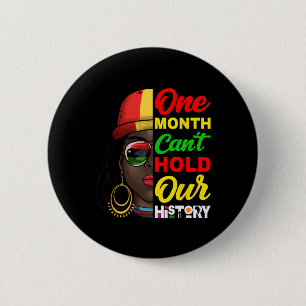 One Month Can't Hold Our History Melanin African A 6 Cm Round Badge