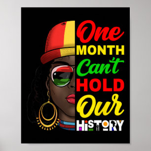 One Month Can't Hold Our History Melanin African A Poster
