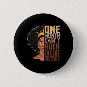 One Month Can't Hold Our History Melanin African G 6 Cm Round Badge