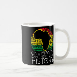 One Month Cant Hold Our History Pan African Black Coffee Mug