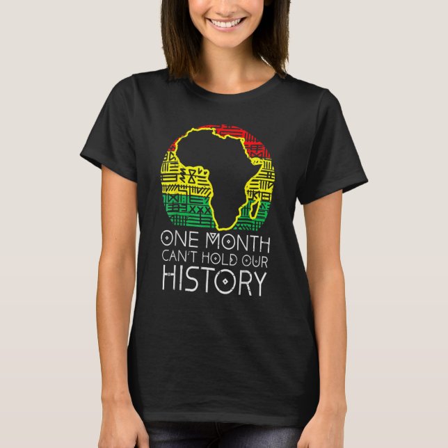One Month Cant Hold Our History Pan African Black  T-Shirt (Front)