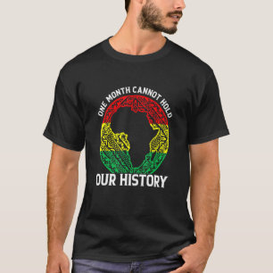 One Month Cant Hold Our History Pan African Black T-Shirt