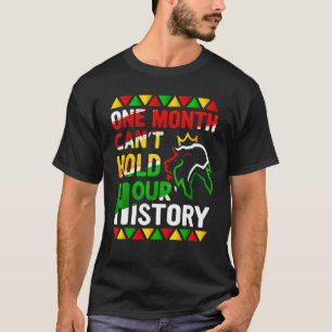 One Month Cant Hold Our History Pan African Black T-Shirt