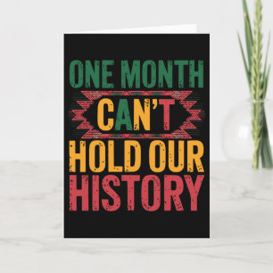 One Month Can't Hold Our History Proud Afro Black Card