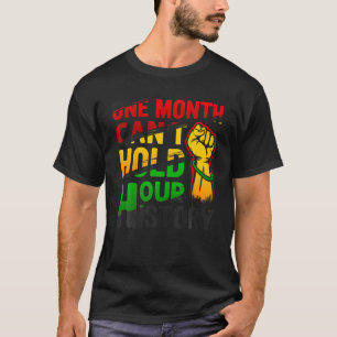 One Month Can't Hold Our History T-Shirt