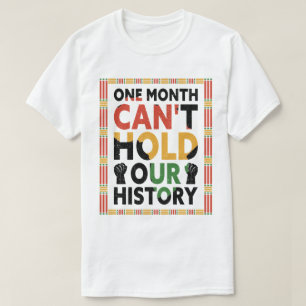 One Month Can't Hold Our History T-Shirt
