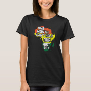 One Month Can't Hold Out History Black Pride Melan T-Shirt