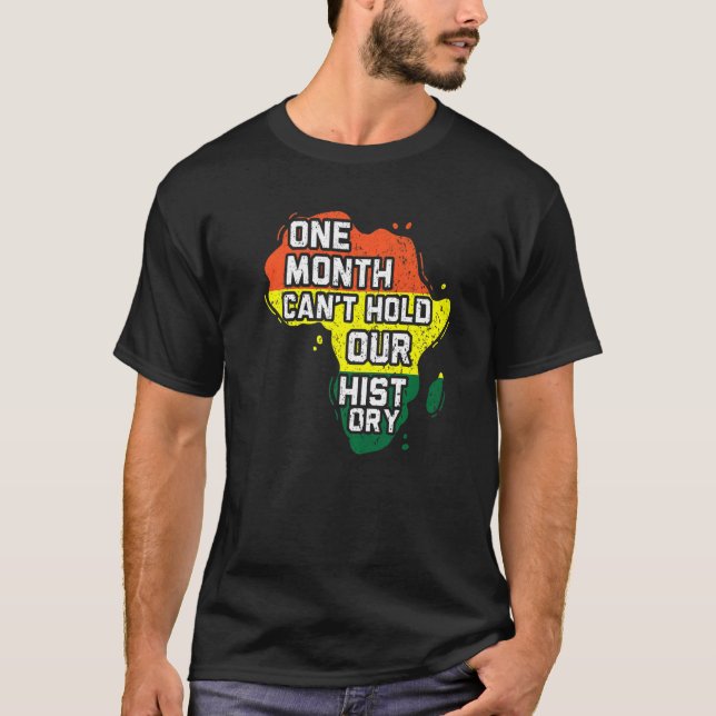 One Month Can't Hold Out History Black Pride Melan T-Shirt (Front)