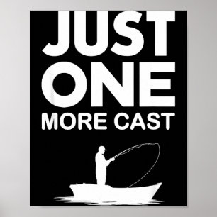One More Cast Funny Fishing Men Husband Dad Angler Poster