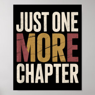 One More Chapter Funny Reading Book Bookworm Lover Poster