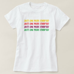One More Chapter Reading Book T-Shirt