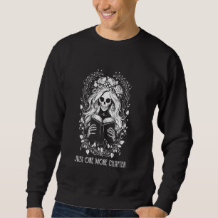 One More Chapter Skeleton Reader Reading Book Love Sweatshirt