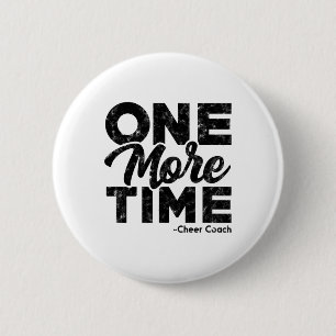 One More - Cheer Coach Time – Tough Work And Train 6 Cm Round Badge