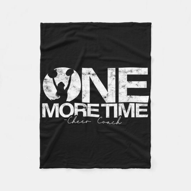 One More - Cheer Coach Time – Tough Work And Train Fleece Blanket (Front)