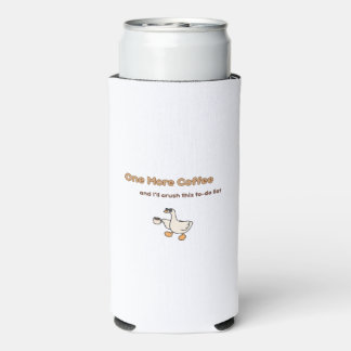 One More Coffee duck design Seltzer Can Cooler