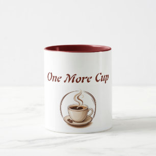 One More Cup Funny Coffee Lover