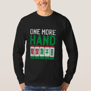 One More Hand Tile Game Mahjong Player Fold Retire T-Shirt