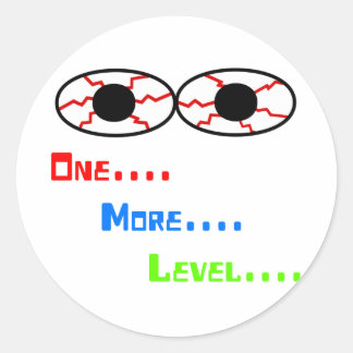 One... More... Level... - Bloodshot Eyes Classic Round Sticker