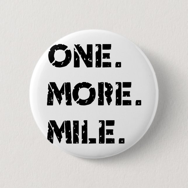 One. More. Mile. 6 Cm Round Badge (Front)