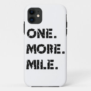 One. More. Mile. iPhone 11 Case