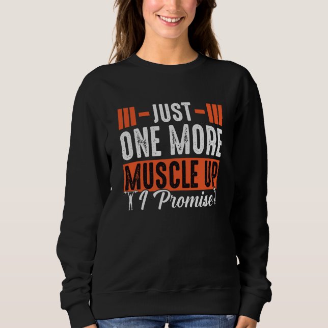 One More Muscle Up Promise Fitness Bodybuilding  2 Sweatshirt (Front)
