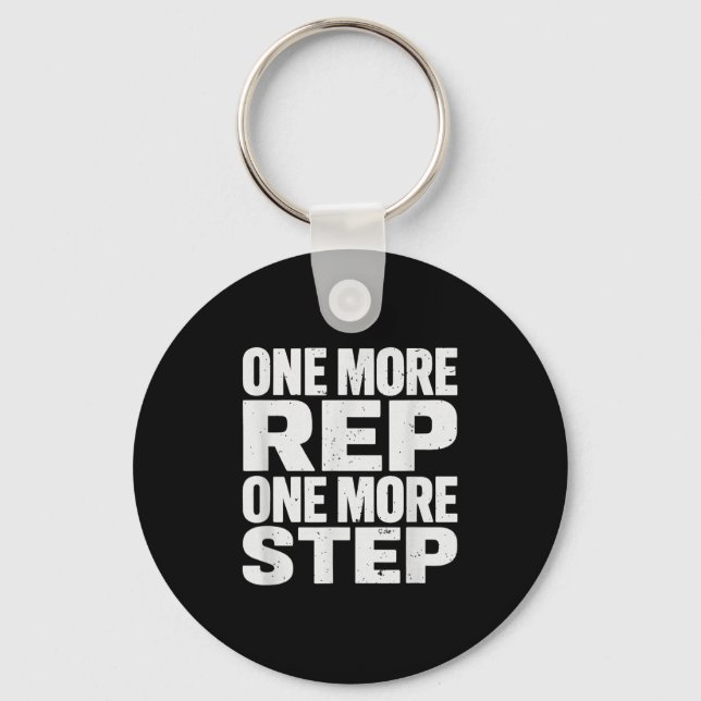 One More Rep One More Step Workout Fitness Motivat Key Ring (Front)