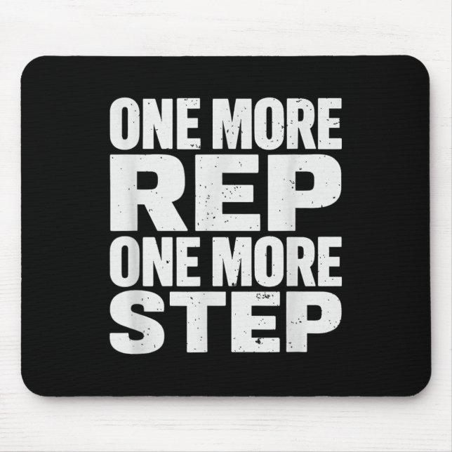 One More Rep One More Step Workout Fitness Motivat Mouse Pad (Front)