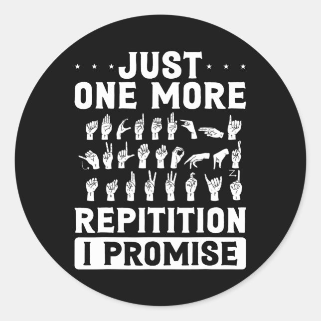 One More Repitition I Promise Design For Deaf Comm Classic Round Sticker (Front)