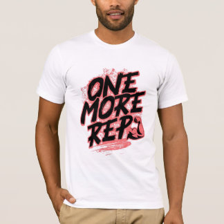 One More Reps Gym Motivation Tee