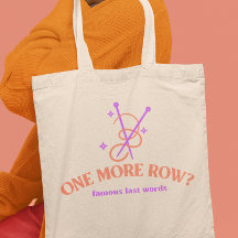 One More Row Famous Last Words Knitting Lover