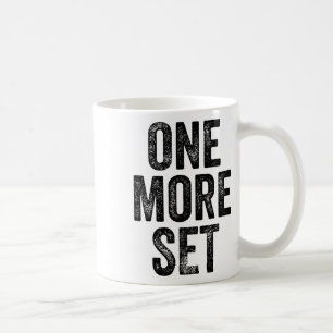 One More Set Gym Weightlifter Bodybuilder Coffee Mug