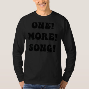 One! More! Song! music Festival Word T-Shirt