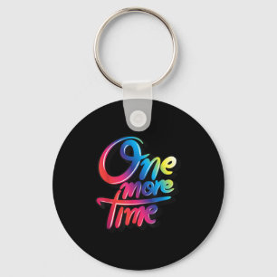One More Time Colourful Quotes Illustration Graphi Key Ring
