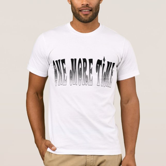 one more time (dark) T-Shirt (Front)
