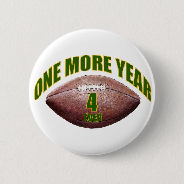 One More Year - Favre 6 Cm Round Badge (Front)