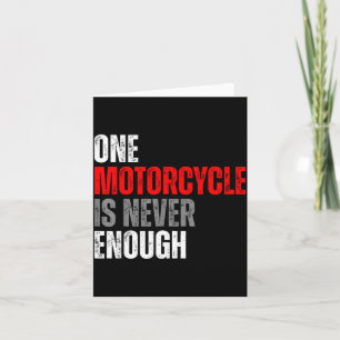 One Motorcycle Is Never Enough Funny Biker Quote F Card